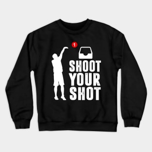 Shoot Your Shot Crewneck Sweatshirt